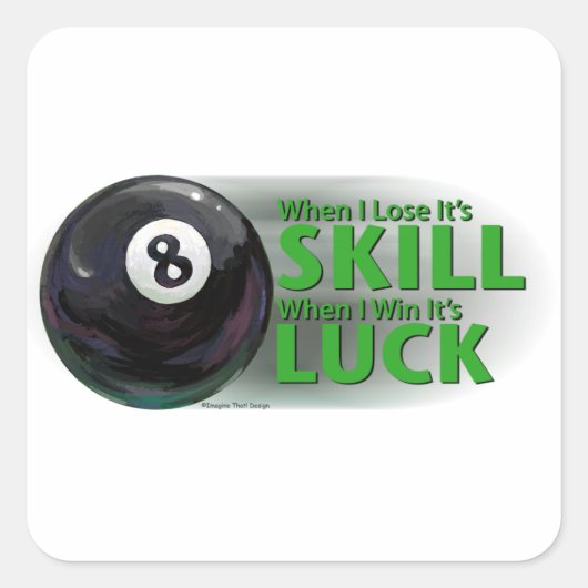 Verliezen Vaardigheid Win Luck 8 Ball Vierkante Sticker (Voorkant)
