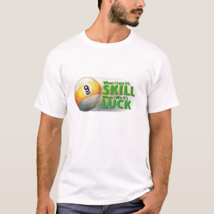 Verliezen Vaardigheid Win Luck 9 Ball T-shirt