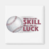Verliezen Vaardigheid Win Luck Baseball Magneet (Voorkant)