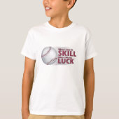 Verliezen Vaardigheid Win Luck Baseball T-shirt (Voorkant)