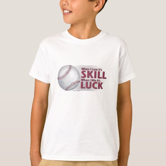 Verliezen Vaardigheid Win Luck Baseball T-shirt (Voorkant)