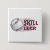 Verliezen Vaardigheid Win Luck Baseball Vierkante Button 5,1 Cm (Voorkant)