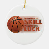 Verliezen Vaardigheid Win Luck Basketball Keramisch Ornament (Voorkant)
