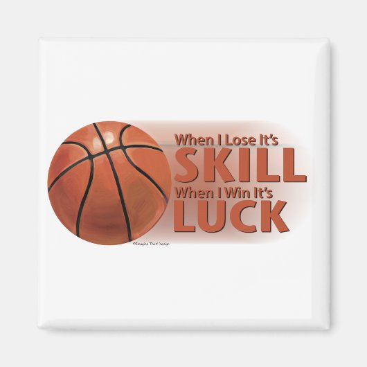 Verliezen Vaardigheid Win Luck Basketball Magneet (Voorkant)
