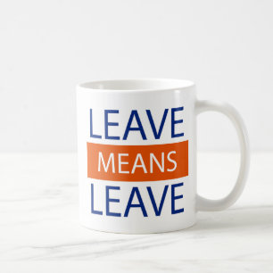 Verlof betekent verlof, Brexit betekent Brexit Koffiemok