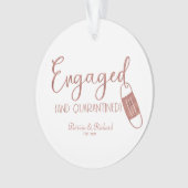 Verloofd En in Quarantaine Schattig Verlovingsfees Ornament (voorkant)
