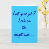 "Verloor Uw Baan?" Wenskaart Kaart (Gele Bloem)