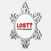 Verloren? Geografie studeren Tin Sneeuwvlok Ornament (Rechts)