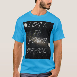 Verloren in Jouw Ruimte Betekenisvolle Typografie  T-shirt