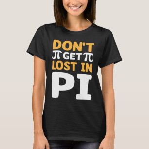 Verloren in Pi I Pi Symbool I Pi T-shirt