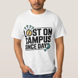Verloren op de campus sinds dag - Funny Freshman C T-shirt