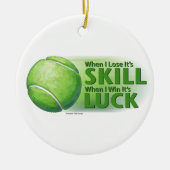 Verloren vaardigheden Win Luck Tennis Ball Keramisch Ornament (Voorkant)