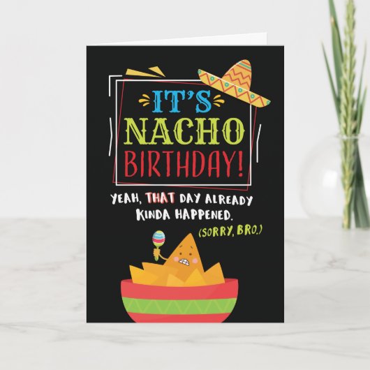 Verloren verjaardag, Broeder, het is NACHO Birthda Kaart (Voorkant)