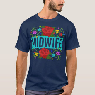 Verloskundige Bloemen Doula Zwangerschap Ondersteu T-shirt
