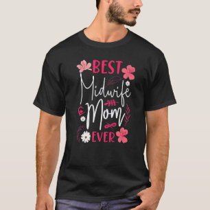 Verloskundige Geboorte Werker Moeder Beste Verlosk T-shirt