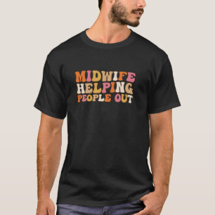 Verloskundige helpt mensen uit Doula arbeid en lev T-shirt