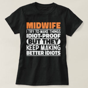 Verloskundige Ik probeer dingen grappig te maken g T-shirt
