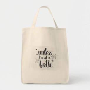 Verloskundige of dubbeldekscadeau - tenzij ik bij  tote bag