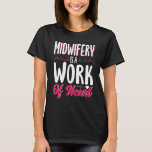 Verloskundige Verpleegster Geboorte Werker Verlosk T-shirt