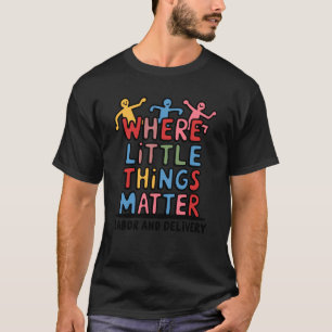 Verloskundige Verpleegster Waar Kleine Dingen Erto T-shirt