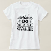Verloskundigen doen het in alle posities grappig a t-shirt (Design voorkant)