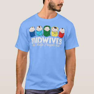 Verloskundigen helpen mensen t-shirt