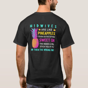Verloskundigen zijn net als ananassen, verloskundi t-shirt