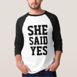 Verloving dat ze ja zei t-shirt<br><div class="desc">Leuke en originele manier om je bruiloft aan te kondigen. Matching paar bruiloft T-shirt. Set x2. Zij / hij vroeg,  hij / zij zei ja. Trouwen collectie. Terug: datum bewerken</div>