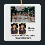 Verloving douche Aangepast 3 Foto collage Keramisch Ornament<br><div class="desc">Verloving douche Aangepast 3 Fotocollage. Maak een unieke uitnodiging voor de douche van het verloving met uw foto's en verander de namen en de datum gebruikend deze sjabloon.</div>