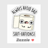 Vermijd altijd slechte shit-situaties grappig toil sticker (Vel)