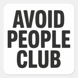 Vermijd Mensen Club Introvert Humor Statement Vierkante Sticker