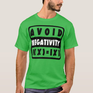 Vermijd Negativiteit Grappige Wiskunde 19 T-shirt