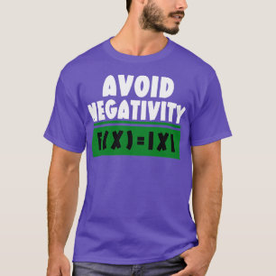 Vermijd Negativiteit Grappige Wiskunde 2 T-shirt