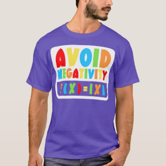 Vermijd Negativiteit Grappige Wiskunde 3 T-shirt