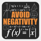 Vermijd negativiteit Grappige Wiskunde wiskundeler Vierkante Sticker (Voorkant)