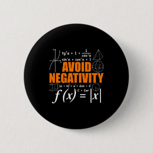 Vermijd Negativiteit Grappige Wiskunde Wiskundige  Ronde Button 5,7 Cm