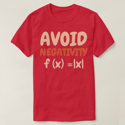 Vermijd Negativiteit Wiskunde Formula Functie geek T-shirt (Design voorkant)