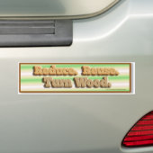 Verminder, hergebruik, draai Bumpersticker hout (Op auto)