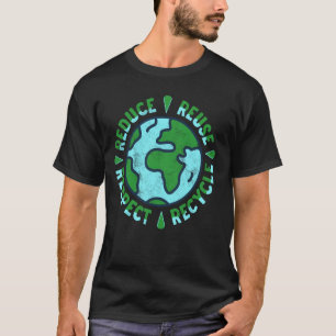 Verminder Hergebruik Respecteer Recycle Duurzaamhe T-shirt