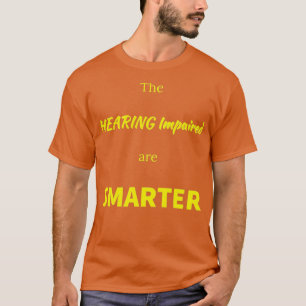 Verminderde gehoor is slimmer ASL Support Deaf T-shirt