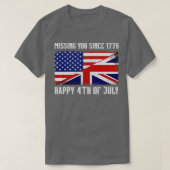 Vermiste u sinds 1776 4 juli Amerikaanse britis T-shirt (Design voorkant)