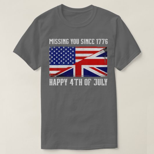 Vermiste u sinds 1776 4 juli Amerikaanse britis T-shirt (Design voorkant)