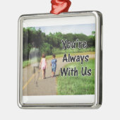 Vermiste vader - Je bent altijd bij ons Metalen Ornament (Links)