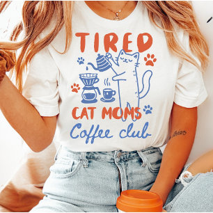 Vermoeide Kattenmoeders Coffeclub Funny Retro Scha T-shirt
