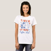 Vermoeide Kattenmoeders Coffeclub Funny Retro Scha T-shirt (Voorkant volledig)