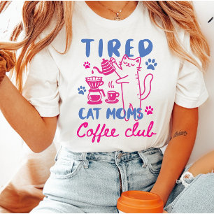 Vermoeide Kattenmoeders Roze Koffieclub Cute Meisj T-shirt