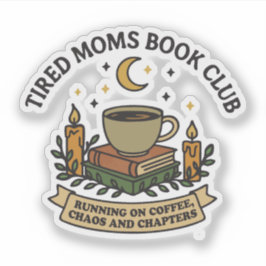 Vermoeide moeders boekenclub draait op koffie, cha sticker