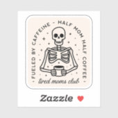 Vermoeide moeders club grappige koffie liefhebber  sticker (Vel)