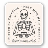 Vermoeide moeders club grappige koffie liefhebber  sticker (Voorkant)