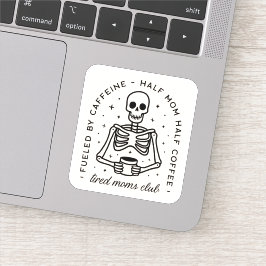 Vermoeide moeders club grappige koffie liefhebber sticker